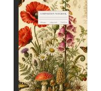 Wildflower & Woodland: A Vintage Botanical Composition Notebook with Poppies, Wildflowers, Mushrooms, and Butterfly Illustrations