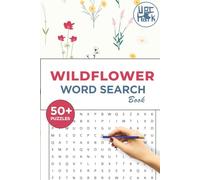 Wildflower Word search Puzzle Book: Word Searches Easy to Read Print about Floral, Flowers , flower enthusiasts and more / 6*9 inches, 110 pages / 50+ ... Gift for Vacations, Holidays And free times.