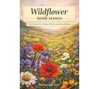 Wildflower Word Search: Puzzles Inspired by Meadow Blooms and Natural Beauty