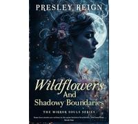 Wildflowers And Shadowy Boundaries (The Mirror Souls Series)