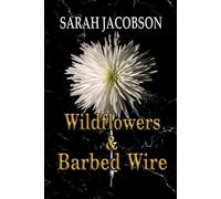 Wildflowers & Barbed Wire