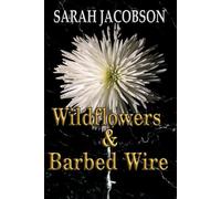 Wildflowers & Barbed Wire