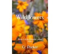 Wildflowers: Book 2 of the Hibiscus Ladies Series