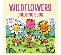 Wildflowers Coloring Book: Big and Bold Easy Toddler Flower Garden Activity Book for Kids Ages 2-5