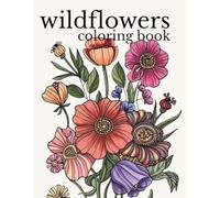 Wildflowers Coloring Book: Rough Sketch Style Wild Flower Designs for Calm, Relaxation & Stress Relief - Book Four