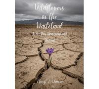 Wildflowers in the Wasteland: A 30-Day Devotional And Journal