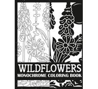 Wildflowers Monochrome Coloring Book: Bold, Single Color Wildflowers Coloring Book for Adults (Monochrome Coloring Books for Adults)