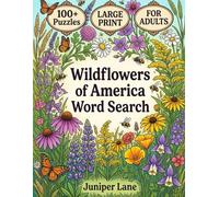 Wildflowers of America Word Search Large Print Puzzles for Adults and Seniors: 100 Medium Difficulty Botanical Word Find Puzzles | 8.5x11 Big Letter ... Included for Relaxation and Brain Exercise