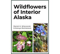Wildflowers of Interior Alaska (Alaska Wildflowers)