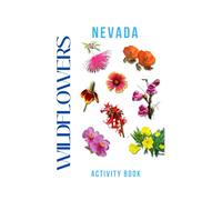 Wildflowers of Nevada Activity Book: A Young Explorer's Field Guide to the Native Blooms of Nevada (Nevada Nature Explorer Series)
