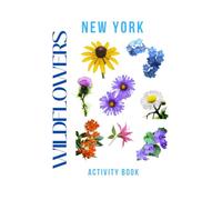 Wildflowers of New York: Activity Book: A Field Guide with interactive Tracking log, Coloring, Games and more (New York Nature Explorer Series)