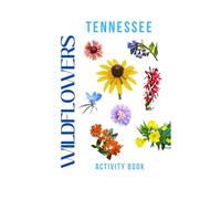 Wildflowers of Tennessee Activity Book: A Young Explorer's Field Guide to Discovering the Native Blooms of Tennessee (Tennessee Nature Explorer Series)