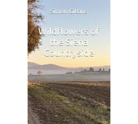 Wildflowers of the Siena Countryside