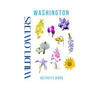 Wildflowers of Washington Activity Book: A Young Explorer’s Field Guide to Finding & Identfying Native Flowers (Washington Nature Explorer Series)