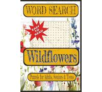 Wildflowers Word Search: Word searches with easy-to-read print about Wildflowers. | 6X9 inches, 110 pages | 50+ puzzles for vacation, holiday, free time, and education.