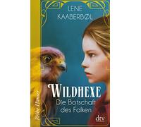 Wildhexe 02 - Die Botschaft des Falken