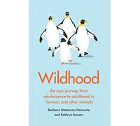 Wildhood: the epic journey from adolescence to adulthood in humans and other animals