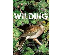 Wilding: The Return of Nature to a British Farm