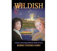 WILDISH: A Story Concerning Different Kinds of Love
