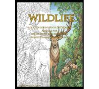 WILDLIFE: Adult Coloring Book: 50 Detailed Animals for Stress Relief and Relaxation (Forest, Jungle, Ocean & Safari)