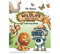 Wildlife Adventure Coloring Book for Kids Ages 3-7: Fun Facts About Lions, Elephants, Giraffes and Wild Animals | Easy Coloring Pages for Boys and Girls | Mr Kittu Adventure Series: Book 6