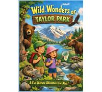 Wildlife Adventures of Taylor Park: Coloring and Activity Book
