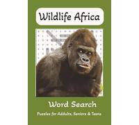 Wildlife Africa Word Search Book: Wildlife Africa: Safari Word Search Puzzle Book: Word Searches with Easy to Read Print About Safaris, African ... | Gifts for Vacations, Holidays and Free Time