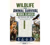 Wildlife and Animal Survival Word Search: 100 Puzzles for Teens: Animal Biology, Adaptations, Habitats and Outdoor Survival Skills - Wonder and ... Series - Word Search Puzzles for Teens)