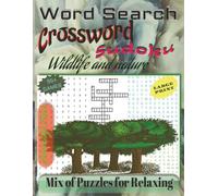 Wildlife and Nature Mix Puzzels: Word Search, Crosswords, and Sudoku. 8.5 × 11 inches, 120 pages, large print-perfect for outdoors and camping.