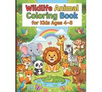 Wildlife Animal Coloring Book For Kids Ages 4-8: My First Wild Animal Coloring Book for Boys and Girls | Fun Jungle & Safari Animals | Easy Coloring Activity Book