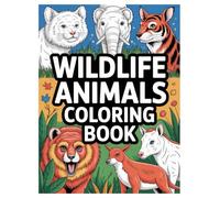 Wildlife Animals Coloring Book: 100 Realistic Animal Designs For All Ages: A Fun and Relaxing Activity Featuring Jungle, Safari, and Forest Creatures for Kids and Adults