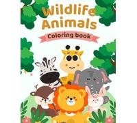 Wildlife Animals Coloring book: A Fun & Easy Coloring Adventure for Little Nature Lovers