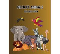 Wildlife Animals Coloring Book: Fun and Educational Coloring Pages Featuring Forest, Jungle, and Safari Creatures for Ages 2 and up