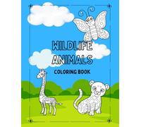 Wildlife Animals Colouring Book: Perfect for pre-school age (3+)