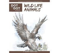 Wildlife Animals - Dot to Dot Puzzle (Extreme Dot Puzzles with over 15000 dots): Extreme Dot to Dot Books for Adults - Challenges to complete and color: 3 (Modern Puzzles Dot to Dot Books)