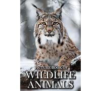 Wildlife Animals: Picture Books For Adults With Dementia And Alzheimers Patients - Beautiful Photos Of Wild Scenes with Animals