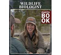 Wildlife Biologist Photo Book: Explore Majestic Creatures Through 40 Stunning Images, Capturing Nature's Wonders For Science Enthusiasts