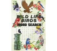 Wildlife Birds Word Search 100+ Puzzle Book For Adults & Seniors: Featuring Exotic & Rare Bird Species from Around the World - Fun Nature Activity Book for Bird Lovers & Puzzle Enthusiasts