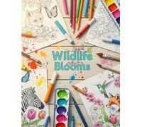 Wildlife Blooms: A Nature - Inspired Coloring Book of Animals and Flowers for Relaxation and Mindfulness