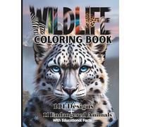 Wildlife Coloring Book: Beautiful Wildlife Coloring Pages Featuring 101+ Majestic Animals in Their Natural Habitats.
