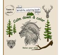 Wildlife coloring book: Calm down & color
