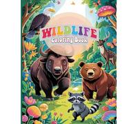 wildlife coloring book: Cute and Easy Coloring Pages of Bears, Deer, Owls, Raccoons and More for Kids Ages 3-10