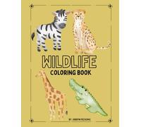 Wildlife Coloring Book for Kids, Easy and Fun Designs for Kids, Wild Animal Edition For Kids 3-8, Outdoor Safari Animals: Lion, Hippo, Cheetah & More!