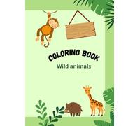 Wildlife coloring book for kids: Fun and easy coloring pages of lions, elephants, giraffes, monkeys and more!