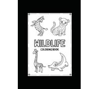 Wildlife Colouring Book: Bring colour to animals