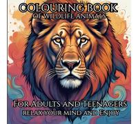 Wildlife Colouring Book for Mind Relaxation: Relaxing and Enjoying Colouring Without the Pressure of your Lifestyle