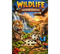 Wildlife Crossword Adventure: Relaxing and Fun Crossword Puzzles Inspired by Animals and Nature for Adults and Teens