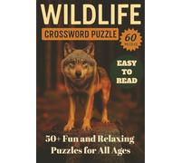 Wildlife Crossword Puzzle: The Ultimate Wildlife-Themed Crossword Puzzle Book about Nature, Animals, Hiking & Adventure | 50+ Fun and Relaxing Puzzles ... 120 Pages | Perfect Gift for Nature Lovers