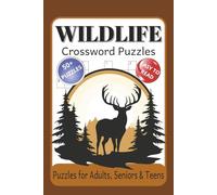 Wildlife Crossword Puzzles: 50+ Educational Puzzles Exploring Mammals, Birds, Reptiles, Marine Life, Endangered Species, and Natural Habitats | 6x9 Nature Activity Book