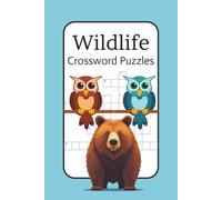 Wildlife Crossword Puzzles: 50 Wildlife & Animal Crossword Puzzles - Learn Mammals, Birds, Habitats & Ecosystems While Boosting Memory & Focus, gift, stocking stuffer...